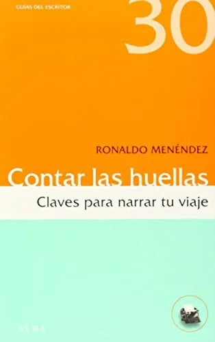 Libro CONTAR LAS HUELLAS: CLAVES PARA NARRAR TU VIAJE de MENENDEZ RONALDO en Colombia, lingüística