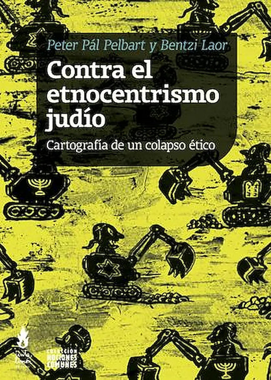 Libro CONTRA EL ETNOCENTRISMO JUDÍO de PELBART PETER PAL Y LAOR BENTZI en Colombia, sociologia
