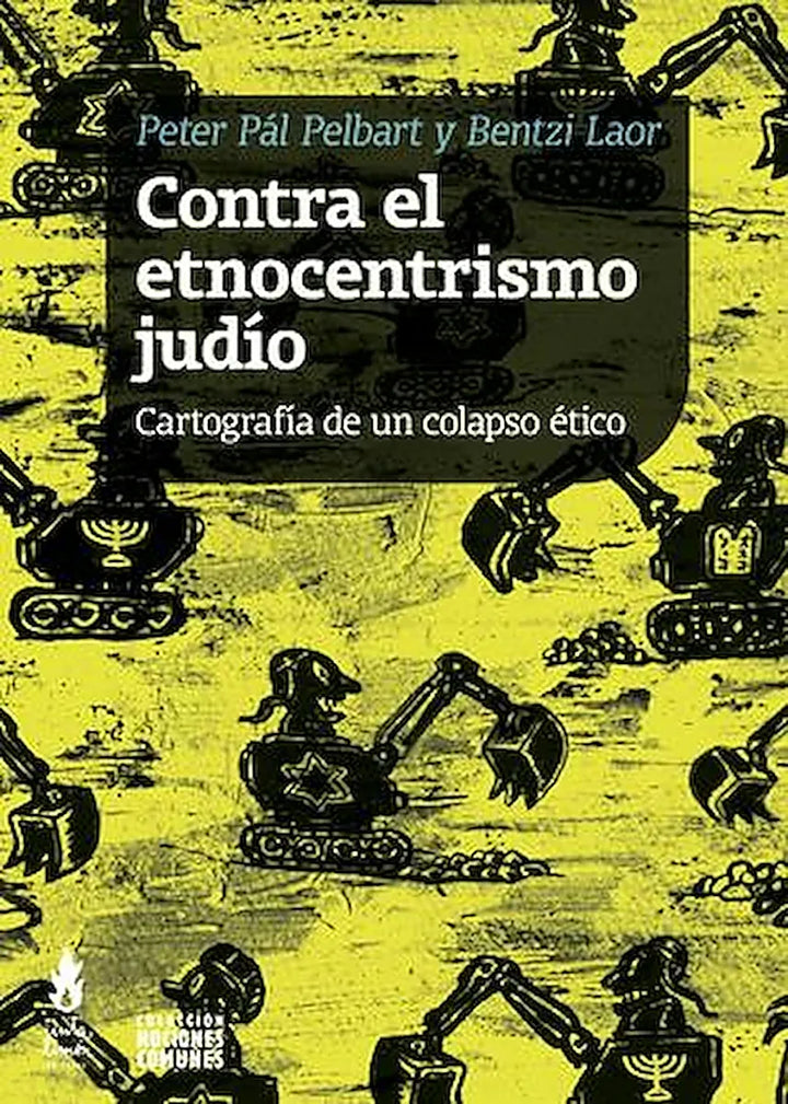 Contra El Etnocentrismo Judío - Pelbart Peter Pal Y Laor Bentzi - Tinta Limon