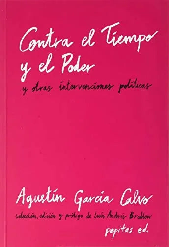 Libro CONTRA EL TIEMPO Y EL PODER de GARCIA CALVO AGUSTIN en Colombia, politica