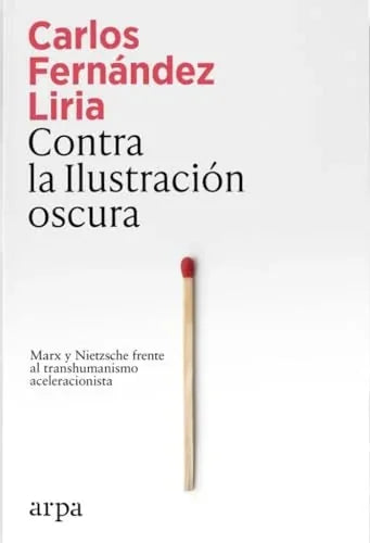 Libro CONTRA LA ILUSTRACION OSCURA de FERNANDEZ LIRIA CARLOS en Colombia, filosofia