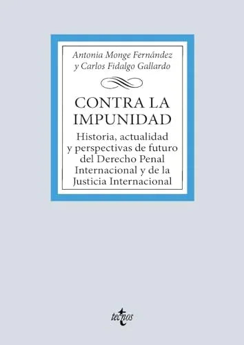 Libro CONTRA LA IMPUNIDAD HISTORIA ACTUALIDAD Y PERSPECTIVAS DE FUTURO de MONGE FERNANDEZ ANTONIA en Colombia, derecho