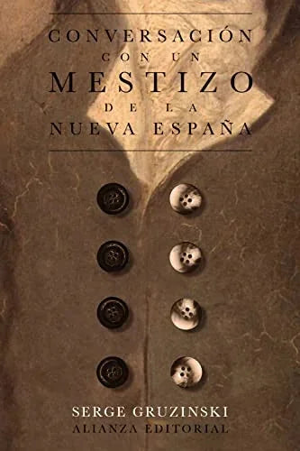 Libro CONVERSACION CON UN MESTIZO DE LA NUEVA ESPANA de GRUZINSKI SERGE en Colombia, historia