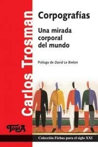 Libro CORPOGRAFIAS UNA MIRADA CORPORAL DEL MUNDO de TROSMAN CARLOS en Colombia, antropologia