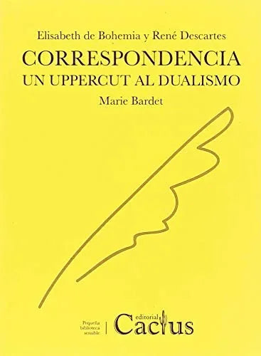 Libro CORRESPONDENCIA UN UPPERCUT AL DUALISMO de DE BOHEMIA ELIZABETH Y DESCART en Colombia, literatura