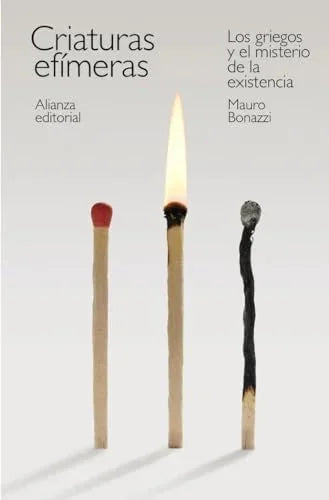 Libro CRIATURAS EFIMERAS LOS GRIEGOS Y EL MISTERIO DE LA EXISTENCIA de BONAZZI MAURO en Colombia, filosofia