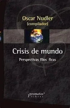 Libro CRISIS DEL MUNDO PERSPECTIVAS FILOSOFICAS de NUDLER OSCAR COMP. en Colombia, filosofia