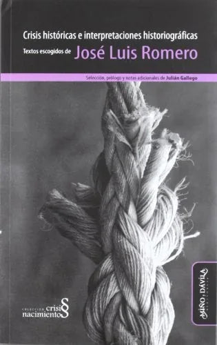 Libro CRISIS HISTORICAS E INTERPRETACIONES HISTORIOGRAFICAS de ROMERO JOSE LUIS en Colombia, historia