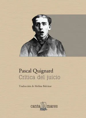 Libro CRITICA DEL JUICIO de QUIQNARD PASCAL en Colombia, ensayo