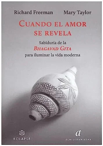 Libro CUANDO EL AMOR SE REVELA SABIDURIA DE LA BHAGAVAD GITA PARA ILUMINAR LA VIDA MODERNA de FREEMAN RICHARD en Colombia, autoayuda
