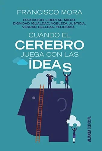 Libro CUANDO EL CEREBRO JUEGA CON LAS IDEA de MORA FRANCISCO en Colombia, psicologia
