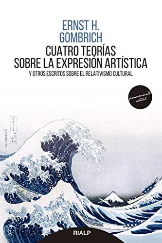 Libro CUATRO TEORIAS SOBRE LA EXPRESION ARTISTICA Y OTROS ESCRITOS SOBRE EL RELATIVISMO CULTURAL de GOMBRICH ERNST H. en Colombia, arte