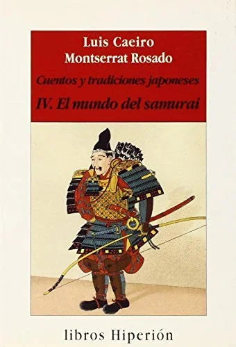 Libro CUENTOS Y TRADICIONES JAPONESES: IV EL MUNDO SAMURAI de CAEIRO LUIS MONTSERRAT ROSADO en Colombia, literatura