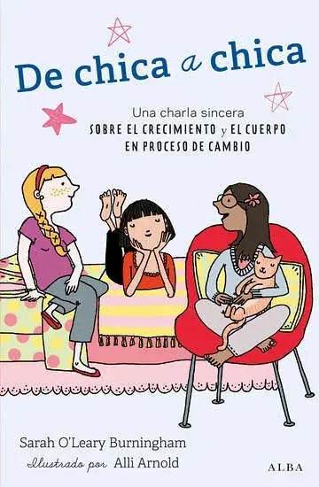 Libro DE CHICA A CHICA: UNA CHARLA SINCERA SOBRE EL CRECIMIENTO Y EL CU ERPO EN PROCESO DE CAMBIO de O LEARY BURNINGHAM SARAH en Colombia, psicologia
