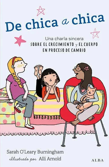 Libro DE CHICA A CHICA: UNA CHARLA SINCERA SOBRE EL CRECIMIENTO Y EL CU ERPO EN PROCESO DE CAMBIO de O LEARY BURNINGHAM SARAH en Colombia, psicologia