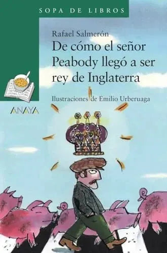 Libro DE COMO EL SENOR PEABODY LLEGO A SER REY DE INGLATERRA de SALMERON RAFAEL en Colombia, infantil