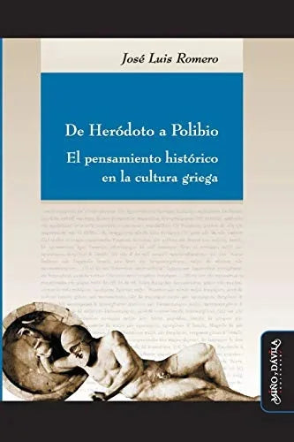 Libro DE HERODOTO A POLIBIO EL PENSAMIENTO HISTORICO EN LA CULTURA GRIEGA de ROMERO JOSE LUIS en Colombia, historia