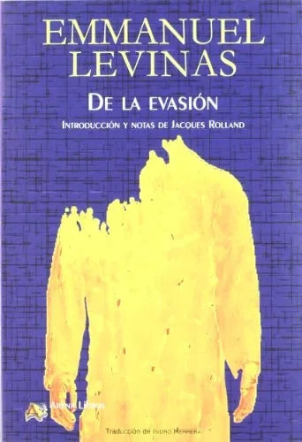 Libro DE LA EVASION INTRODUCCION Y NOTAS DE JACQUES ROULAND de LEVINAS EMMANUEL en Colombia, filosofia