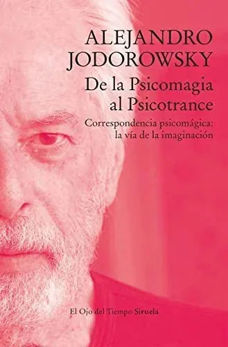 Libro DE LA PSICOMAGIA AL PSICOTRANCE de JODOROWSKY ALEJANDRO en Colombia, psicologia