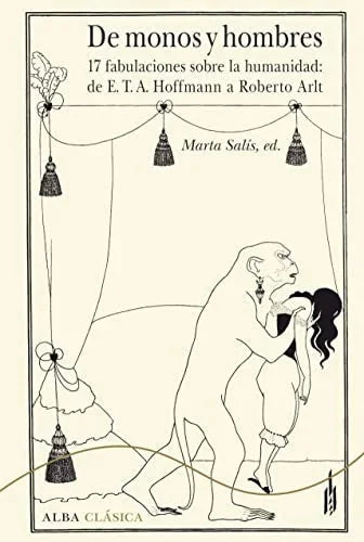 Libro DE MONOS Y HOMBRES 17 FABULACIONES SOBRE LA HUMANIDAD DE E T A HOFFMAN A ROBERTO ARTL de VVAA en Colombia, literatura