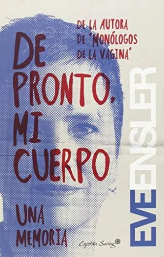 Libro DE PRONTO MI CUERPO de ENSLER EVE en Colombia, psicologia