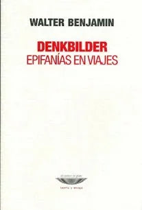 Libro DENKBILDER EPIFANIAS EN VIAJES de BENJAMIN WALTER en Colombia, filosofia