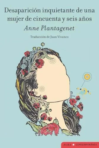 Libro DESAPARICION INQUIETANTE DE UNA MUJER DE CINCUENTA Y SEIS AÑOS de PLANTAGENET ANNE en Colombia, literatura