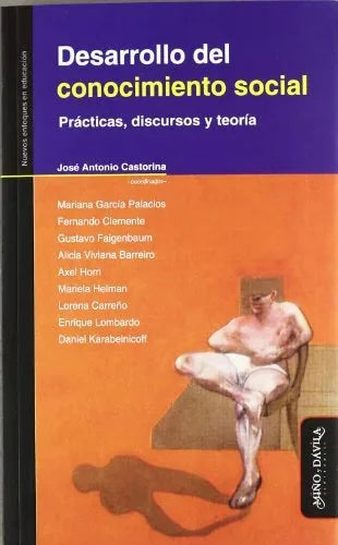 Libro DESARROLLO DEL CONOCIMIENTO SOCIAL PRACTICAS DISCURSOS Y TEORIA de CASTORINA JOSE ANTONIO Y OTROS en Colombia, sociologia