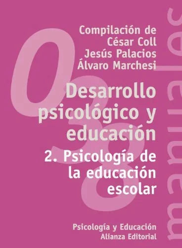 Libro DESARROLLO PSICOLOGICO Y EDUCACION (VOL 2): PSICOLOGIA DE LA EDU CACION ESCOLAR de PALACIOS JESUS en Colombia, psicologia
