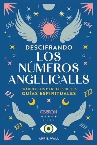 Libro DESCIFRANDO LOS NUMEROS ANGELICALES de WALL APRIL en Colombia, esoterico