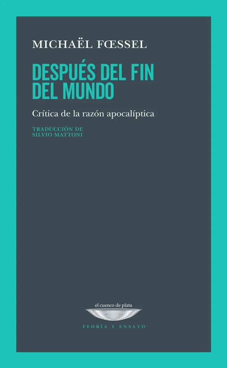 Libro DESPUES DEL FIN DEL MUNDO de FOESSEL  MICHAEL en Colombia, ensayo