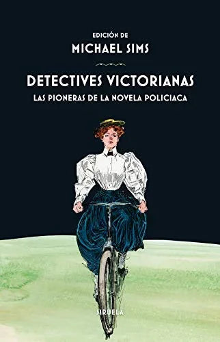 Libro DETECTIVES VICTORIANAS LAS PIONERAS DE LA NOVELA POLICIACA de SIMS MICHAEL EDIT. en Colombia, literatura