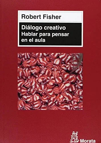 Libro DIALOGO CREATIVO HABLAR PARA PENSAR EN EL AULA de FISHER ROBERT en Colombia, pedagogia