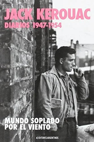 Libro DIARIOS 1947 1954 MUNDO SOPLADO POR EL VIENTO de JACK KEROUAC en Colombia, literatura