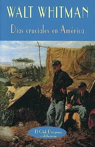 Libro DIAS CRUCIALES EN AMERICA de WALT WHITMAN en Colombia, literatura