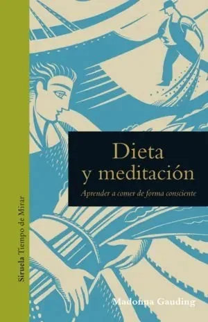 Libro DIETA Y MEDITACION: APRENDER A COMER DE FORMA CONSCIENTE de GAUDING MADONNA en Colombia, autoayuda