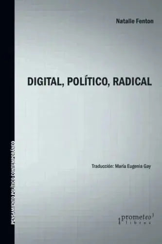 Libro DIGITAL POLITICO RADICAL de FENTON NATALIE en Colombia, politica