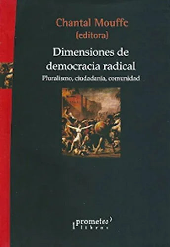 Libro DIMENSIONES DE LA DEMOCRACIA RADICAL PLURALISMO CIUDADANIA COMUNIDAD de MOUFFE CHANTAL en Colombia, politica