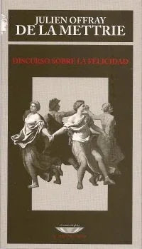 Libro DISCURSO SOBRE LA FELICIDAD de DE LA METTRIE JULIEN OFFRAY en Colombia, filosofia
