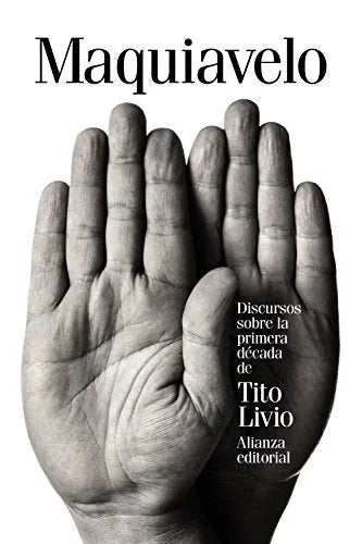 Libro DISCURSOS SOBRE LA PRIMERA DECADA DE TITO LIVIO de MAQUIAVELO en Colombia, politica
