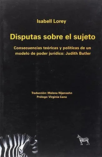 Libro DISPUTAS SOBRE EL SUJETO CONSECUENCIAS TEORICAS Y POLITICAS DE UN MODELO DE PODER JURIDICO: JUDITH BUTLER de LOREY ISABELL en Colombia, sociologia