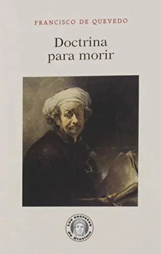 Libro DOCTRINA PARA MORIR - 9 de DE QUEVEDO FRANCISCO en Colombia, ensayo