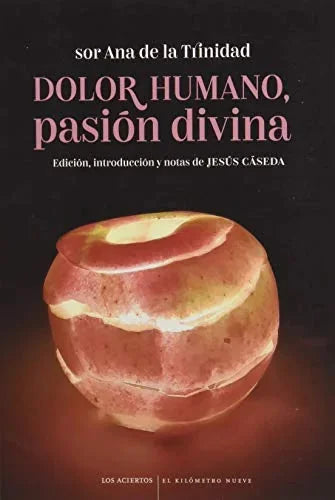 Libro DOLOR HUMANO PASION DIVINA de SOR ANA DE LA TRINIDAD en Colombia, literatura
