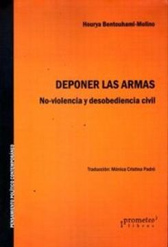 Libro Deponer Las Armas No-Violencia Y Desobed