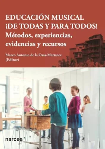 Libro EDUCACION MUSICAL ¡DE TODAS Y PARA TODOS! de DE LA OSSA MARTINEZ MARCO ANTO en Colombia, pedagogia