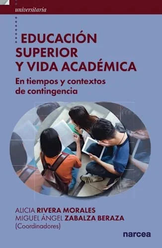 Libro EDUCACION SUPERIOR Y VIDA ACADEMICA EN TIEMPOS Y CONTEXTOS DE CONTINGENCIA de RIVERA MORALES ALICIA en Colombia, pedagogia