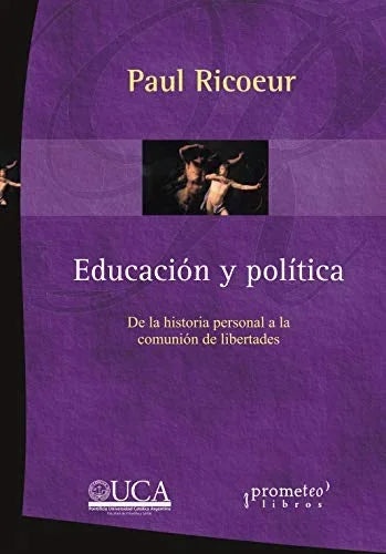 Libro EDUCACION Y POLITICA DE LA HISTORIA PERSONAL A LA COMUNION DE LIBNERTADES de RICOEUR PAUL en Colombia, filosofia