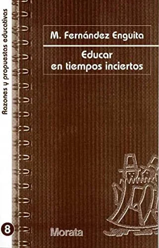 Libro EDUCAR EN TIEMPO INCIERTOS de FERNANDEZ ENGUITA M. en Colombia, pedagogia