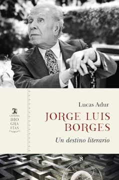 Libro Jorge Luis Borges Un Destino Literario