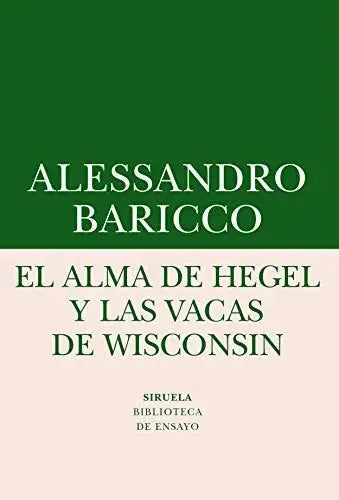 Libro EL ALMA DE HEGEL Y LAS VACAS DE WINSCONSIN de BARICCO ALESSANDRO en Colombia, filosofia